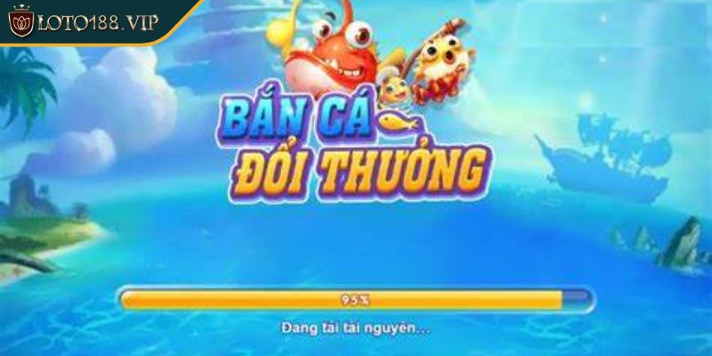 Tìm hiểu về bắn cá đổi thưởng