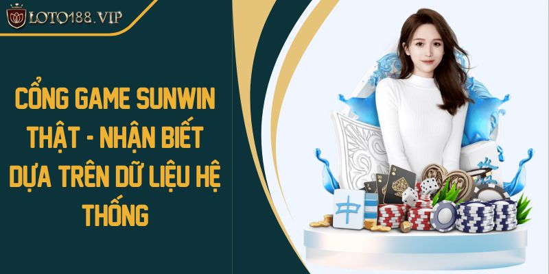 cổng game Sunwin thật